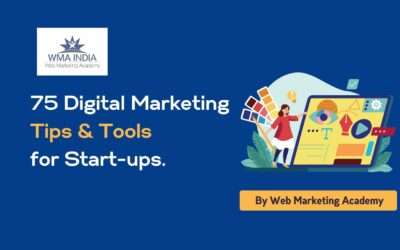 75 Digital Marketing Tips & Tools for Start-ups.