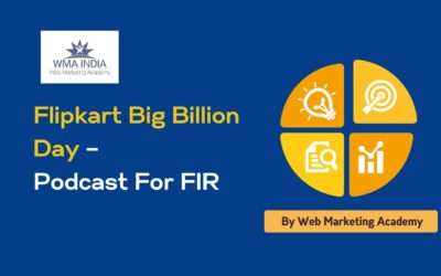 Flipkart Big Billion Day – Podcast For FIR, by Web Marketing Academy