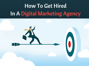 How to Get Hired in A Digital Marketing Agency in India