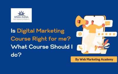 Is Digital Marketing Course Right for me? What Course Should I do?