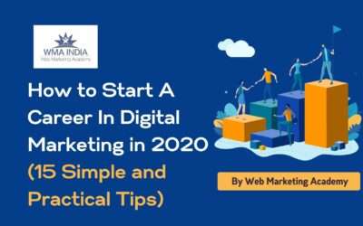 How to Start A Career In Digital Marketing in 2020 (15 Simple and Practical Tips)