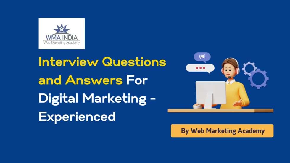 Interview Questions and Answers for Digital Marketing Experienced