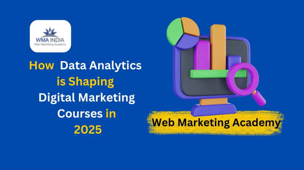 How Data Analytics Is Shaping Digital Marketing Courses In 2025 | Best ...