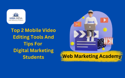 Top 2 Mobile Video Editing Tools And Tips For Digital Marketing Students